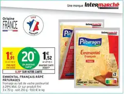 Intermarché EMMENTAL FRANÇAIS RÂPÉ PÂTURAGES offre