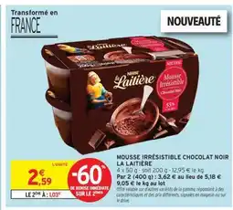 Intermarché MOUSSE IRRÉSISTIBLE CHOCOLAT NOIR LA LAITIÈRE offre