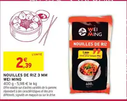 Intermarché Wei ming nouilles de riz 3 mm offre