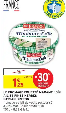 Intermarché Paysan breton le fromage fouetté madame loïk ail et fines herbes offre