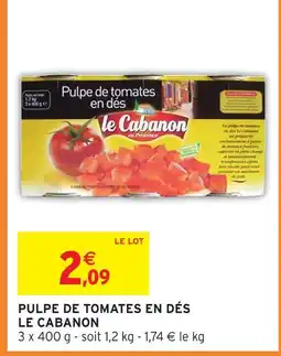 Intermarché Le cabanon pulpe de tomates en dés offre