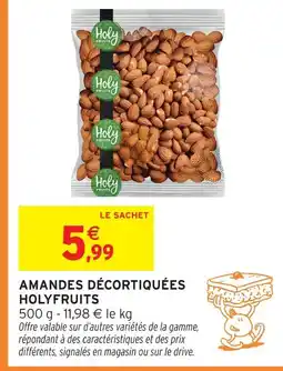 Intermarché Holyfruits amandes décortiquées offre