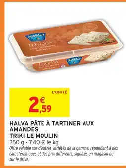 Intermarché Triki le moulin halva pâte à tartiner aux amandes offre