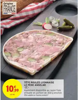 Intermarché Le père anselme tête roulée lyonnaise offre