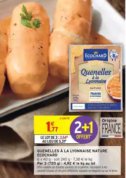 Intermarché Ecochard quenelles à la lyonnaise nature offre