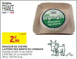 Intermarché Laiterie des monts du lyonnais douceur de chèvre offre
