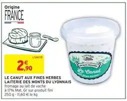 Intermarché Laiterie des monts du lyonnais le canut aux fines herbes offre