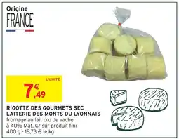 Intermarché Laiterie des monts du lyonnais rigotte des gourmets sec offre