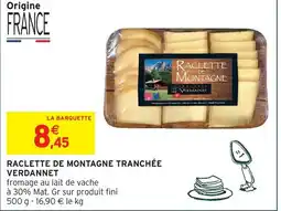 Intermarché Verdannet raclette de montagne tranchée offre