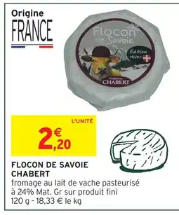 Intermarché Chabert flocon de savoie offre
