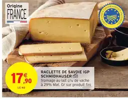 Intermarché Schmidhauser raclette de savoie igp offre