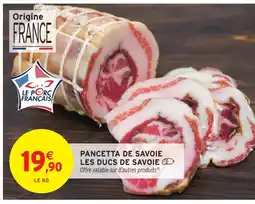 Intermarché Les ducs de savoie pancetta de savoie offre