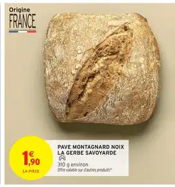 Intermarché La gerbe savoyarde pavé montagnard noix offre
