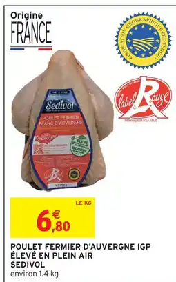 Intermarché Sedivol poulet fermier blanc d'auvergne igp élevé en plein air offre