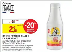 Intermarché La bressane crème fraîche fluide offre