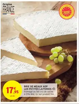 Intermarché Express Les petites laiteries brie de meaux aop offre