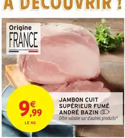 Intermarché André bazin jambon cuit supérieur fumé offre
