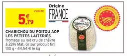 Intermarché Express Les petites laiteries chabichou du poitou aop offre