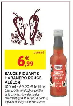 Intermarché Express Alélor sauce piquante habanero rouge offre