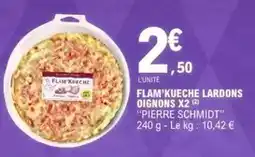E.Leclerc Pierre schmidt - flam'kueche lardons oignons x2 offre