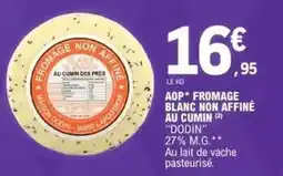 E.Leclerc Maison dodin - aop fromage blanc non affiné au cumin offre