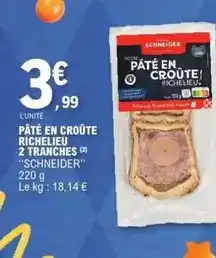 E.Leclerc Schneider - pâté en croûte richelieu 2 tranches offre