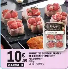 E.Leclerc Clermont - paupiettes de veau lardees de poitrine fumée x6 offre