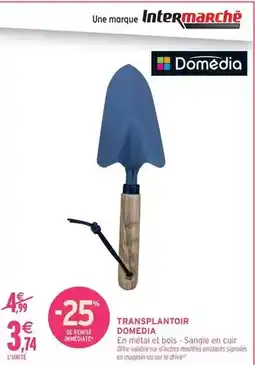 Intermarché Express Domédia - transplantoir offre
