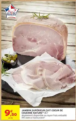 Intermarché Express Jambon supérieur cuit coeur de couenné nature offre