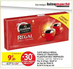 Intermarché Express PLANTEUR DES TROPIQUES Café moulu régal force et tradition offre