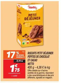 Netto NETTO Biscuits petit déjeuner pépites de chocolat et cacao offre