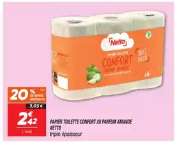 Netto Papier toilette confort x6 parfum amande offre