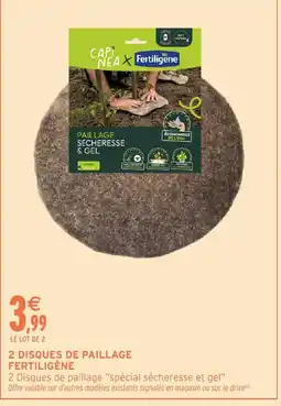 Intermarché Hyper FERTILIGÈNE 2 disques de paillage offre