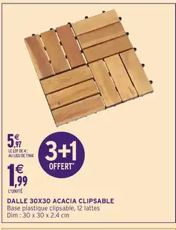 Intermarché Hyper Dalle 30x30 acacia clipsable offre