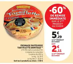 Maximarché ERMITAGE Fromage pasteurise tartiflette offre
