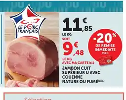 Bi1 Jambon cuit supérieur u avec couenne nature ou fumé offre
