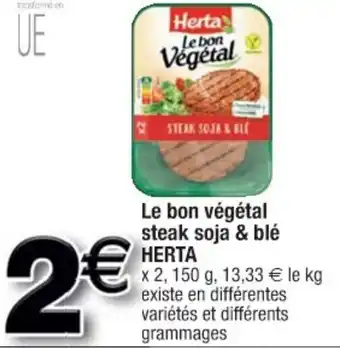 Cora x Carrefour Le bon végétal steak soja & blé HERTA offre