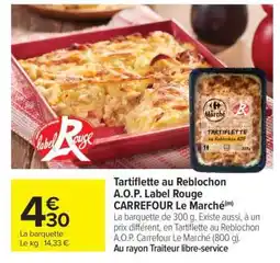 Carrefour Market Tartiflette au Reblochon A.O.P. Label Rouge offre