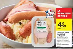 Carrefour Market LA BARQUETTE DE 400 G offre