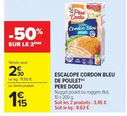 Carrefour Market Escalope Cordon Bleu de Poulet Père Dodu offre