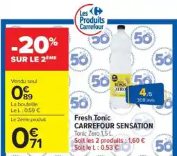 Carrefour Market FRESH TONIC CARREFOUR SENSATION offre