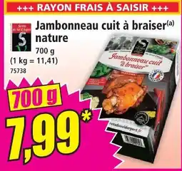 Norma Jambonneau cuit à braiser nature offre