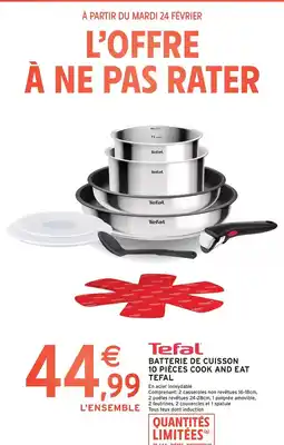 Intermarché Express Tefal - batterie de cuisson 10 pièces cook and eat offre