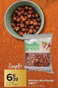 Carrefour Simpl - noisettes décortiquées offre