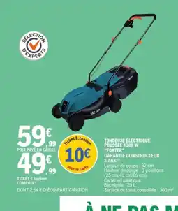 E.Leclerc Jardi Tondeuse électrique poussée 1300 w foxter garantie constructeur 3 ans offre