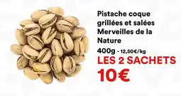 Hmarket Pistache coque grillées et salées Merveilles de la Nature offre