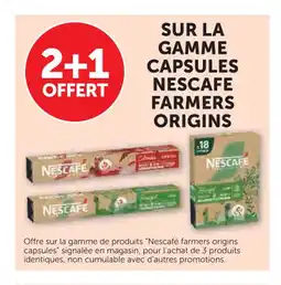 Super U NESCAFE FARMERS ORIGINS Sur la gamme capsules offre