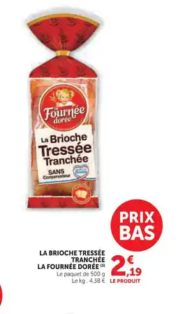 Super U LA FOURNÉE DORÉE La brioche tressée tranchée offre