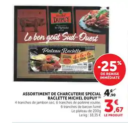 Super U MICHEL DUPUY Assortiment de charcuterie special raclette offre