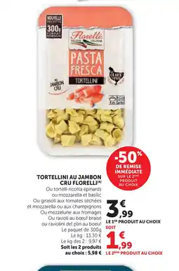 Super U FLORELLI Tortellini au jambon cru offre